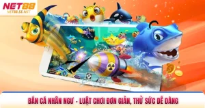 Bắn Cá Nhân Ngư - Luật Chơi Đơn Giản, Thử Sức Dễ Dàng