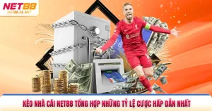 Kèo Nhà Cái NET88 Tổng Hợp Những Tỷ Lệ Cược Hấp Dẫn Nhất