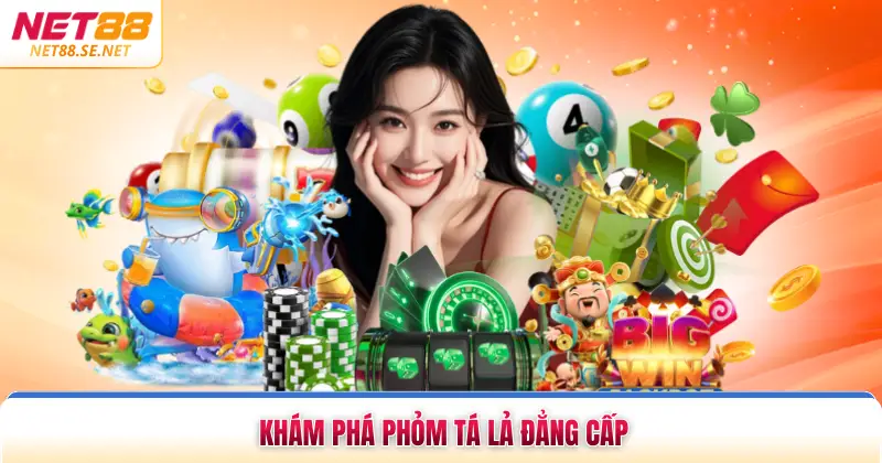 Khám phá phỏm tá lả đẳng cấp
