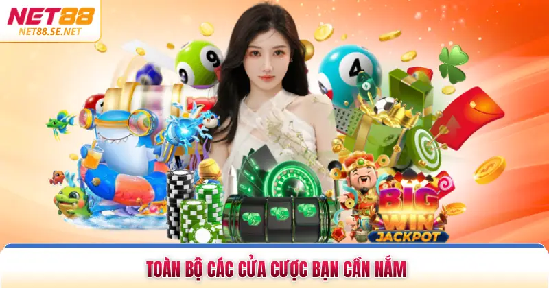 Toàn bộ các cửa cược bạn cần nắm
