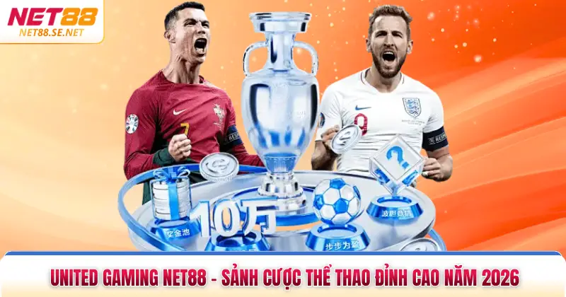 United Gaming NET88 - Sảnh Cược Thể Thao Đỉnh Cao Năm 2026
